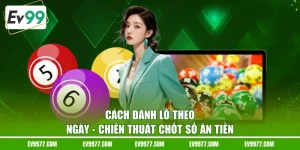 cách đánh lô theo ngày