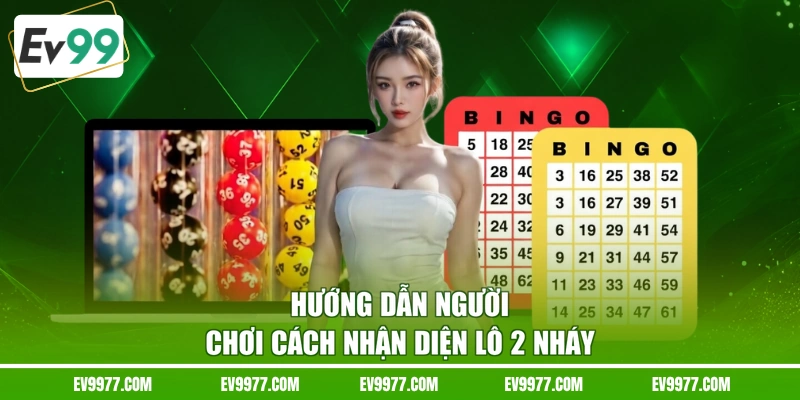 Hướng dẫn người chơi cách nhận diện lô 2 nháy