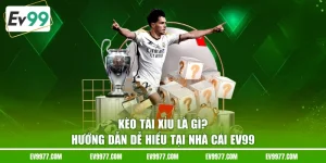 kèo tài xỉu là gì