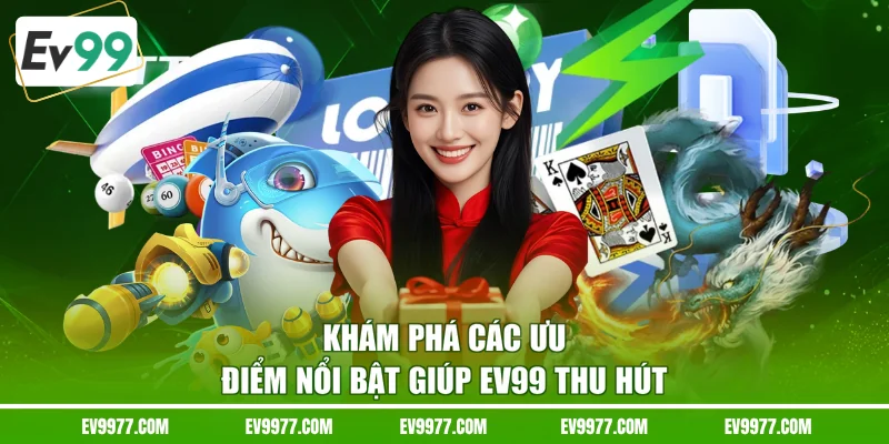 Khám phá các ưu điểm nổi bật giúp EV99 thu hút