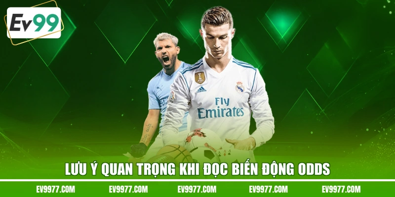 Lưu ý quan trọng khi đọc biến động odds