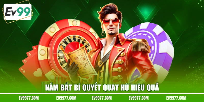 Nắm bắt bí quyết quay hũ hiệu quả