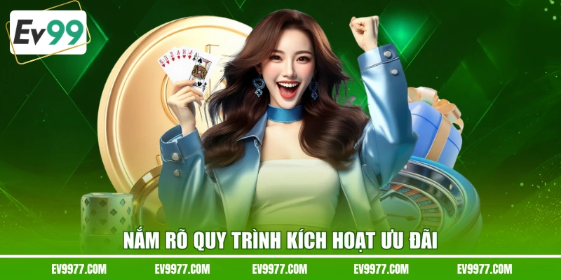 Nắm rõ quy trình kích hoạt ưu đãi