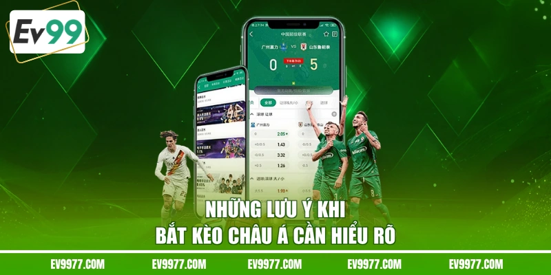 Những lưu ý khi bắt kèo châu Á cần hiểu rõ
