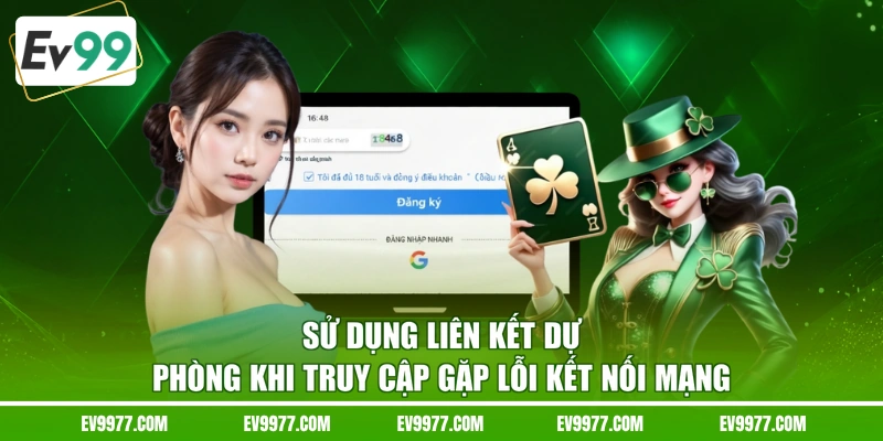Sử dụng liên kết dự phòng khi truy cập gặp lỗi kết nối mạng