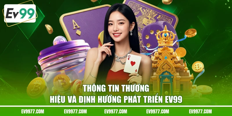 Thông tin thương hiệu và định hướng phát triển EV99