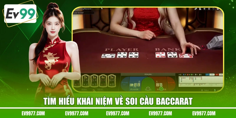 Tìm hiểu khái niệm về soi cầu Baccarat