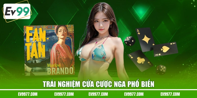 Trải nghiệm cửa cược nga phổ biến