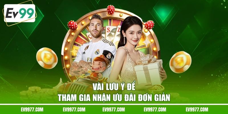 Vài lưu ý để tham gia nhận ưu đãi đơn giản
