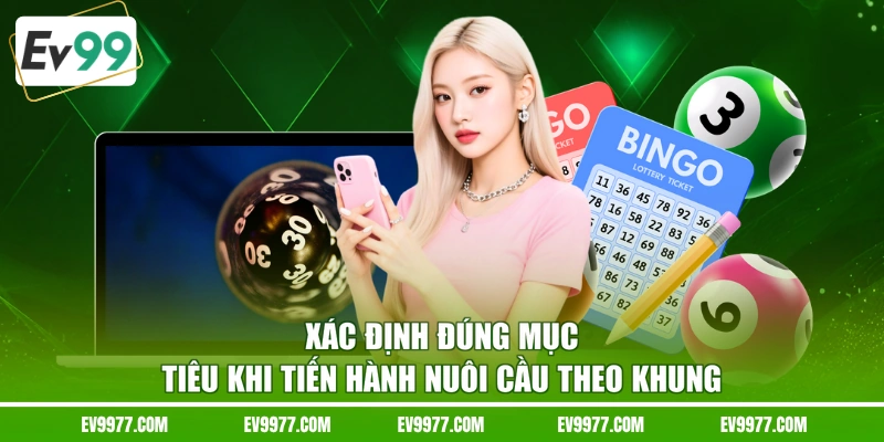 Xác định đúng mục tiêu khi tiến hành nuôi cầu theo khung