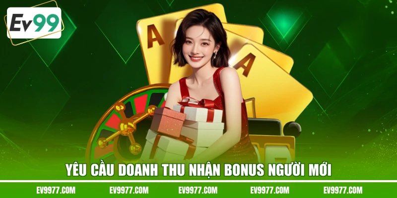 Yêu cầu doanh thu nhận bonus người mới